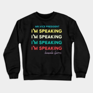 Im Speaking im speaking im speaking im speaking im3 Crewneck Sweatshirt